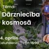 Astronomijas Skola: Dārzniecība kosmosā