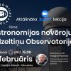Attālinātā nodarbība: Astronomijas novērojumi Lielzeltiņu observatorijā