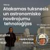 Astronomijas Skola: Atakamas tuksnesis un astronomisko novērojumu tehnoloģijas