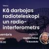 Astronomijas Skola: Kā darbojas radioteleskopi un radio-interferometrs