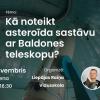 Astronomijas Skola: Kā noteikt asteroīda sastāvu ar Baldones teleskopu?