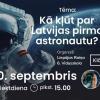 Astronomijas Skola: Kā kļūt par pirmo Latvijas astronautu?